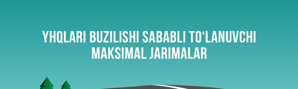 YHQlari buzilishi sababli to‘lanuvchi maksimal jarimalar